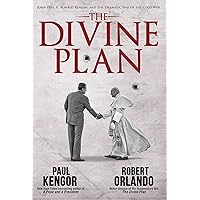 The Divine Plan: John Paul II, Ronald Reagan, and the Dramatic End of the Cold War