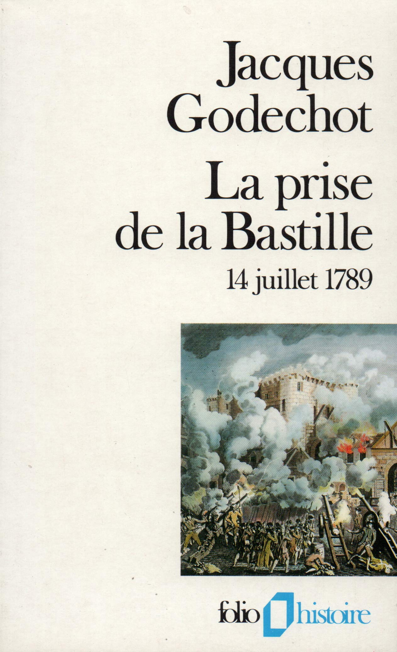 Amazon Fr La Prise De La Bastille 14 Juillet 1789 Godechot Livres