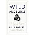 Wild Problems: A Guide to the Decisions That Define Us
