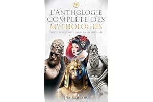 L'anthologie complète des mythologies: Égypte, Nord, Grèce, Japon en un seul livre (Easy History Français) (French Edition)