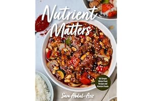 Nutrient Matters: 50+ Nutritious Easy Meals & Comfort Foods