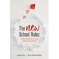 The NEW School Rules: 6 Vital Practices for Thriving and Responsive Schools book cover The NEW School Rules: 6 Vital Practices for Thriving and Responsive Schools book cover