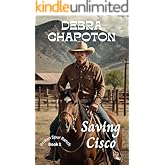 Saving Cisco: A Clean Cowboy Romance Set on a Texas Horse Rescue Ranch (Broken Spur Ranch Book 1)
