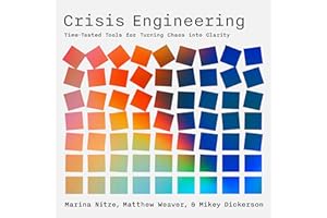 Crisis Engineering: Time-Tested Tools for Turning Chaos into Clarity