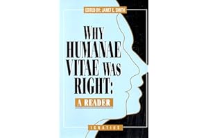 Why Humanae Vitae Was Right: A Reader