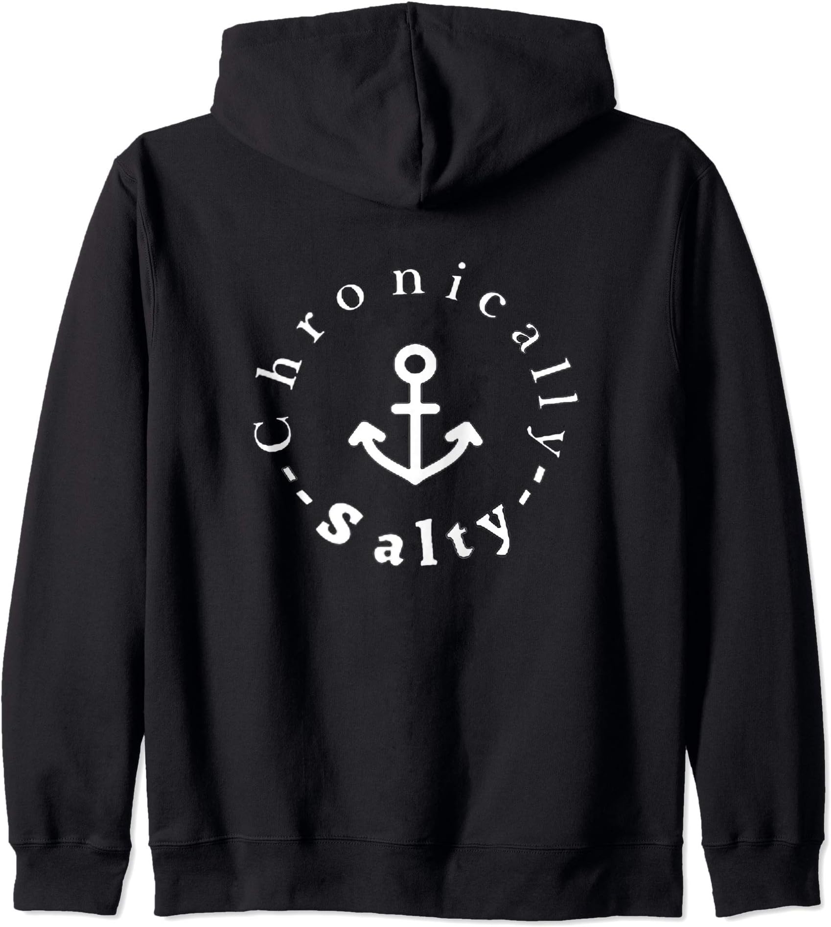 Chronically Salty Zip Hoodie