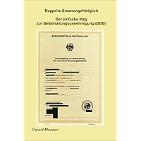 Doppelte Staatsangehörigkeit - Der einfache Weg zur Beibehaltungsgenehmigung (German Edition) book cover