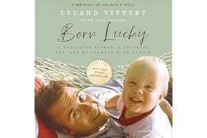 Born Lucky: A Dedicated Father, A Grateful Son, and My Journey with Autism