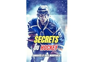 Secrets du Hockey : Curiosités et faits incroyables (French Edition)