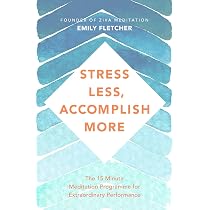 Stress Less, Accomplish More: The 15-Minute Meditation Programme ...