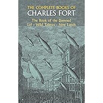 The Complete Books of Charles Fort: The Book Of The Damned