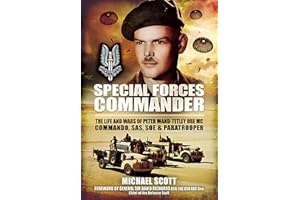 Special Forces Commander: The Life and Wars of Peter Wand-Tetley OBE MC Commando, SAS, SOE and Paratrooper