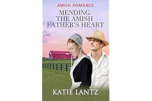 Mending the Amish Father’s Heart