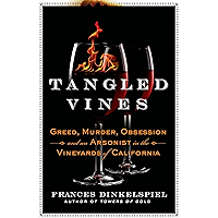 Tangled Vines: Greed, Murder, Obsession, and an Arsonist in the Vineyards of California book cover