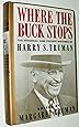 Where the Buck Stops: The Personal and Private Writings of Harry S. Truman