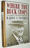Where the Buck Stops: The Personal and Private Writings of Harry S. Truman
