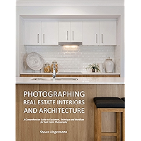 Photographing Real Estate Interiors and Architecture: A Comprehensive Guide to Equipment, Technique and Workflow for… book cover Photographing Real Estate Interiors and Architecture: A Comprehensive Guide to Equipment, Technique and Workflow for… book cover