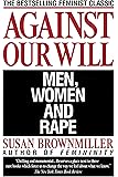 Against Our Will: Men, Women, and Rape