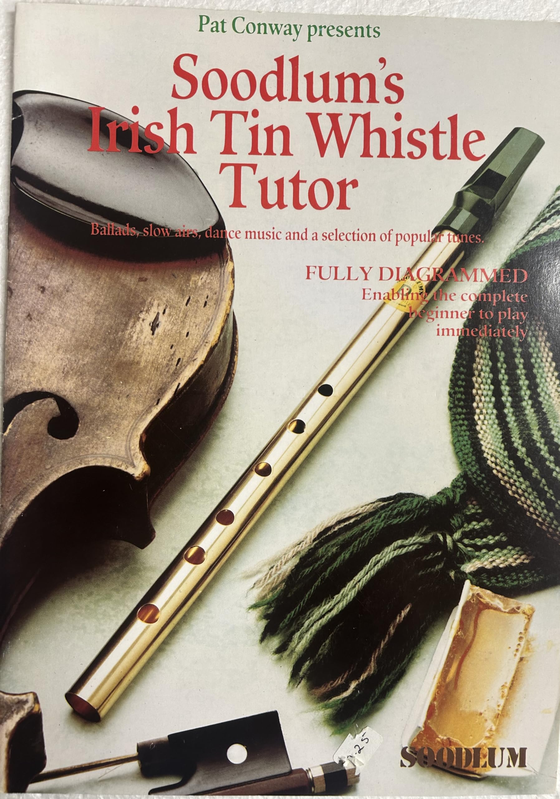 Soodlum's Irish Tin Whistle Tutor: Ballads, Slow Airs, Dance Music and a Selection of Popular Tunes (1)
