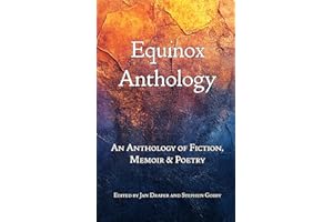 Equinox Anthology: An Anthology of Fiction, Memoir & Poetry