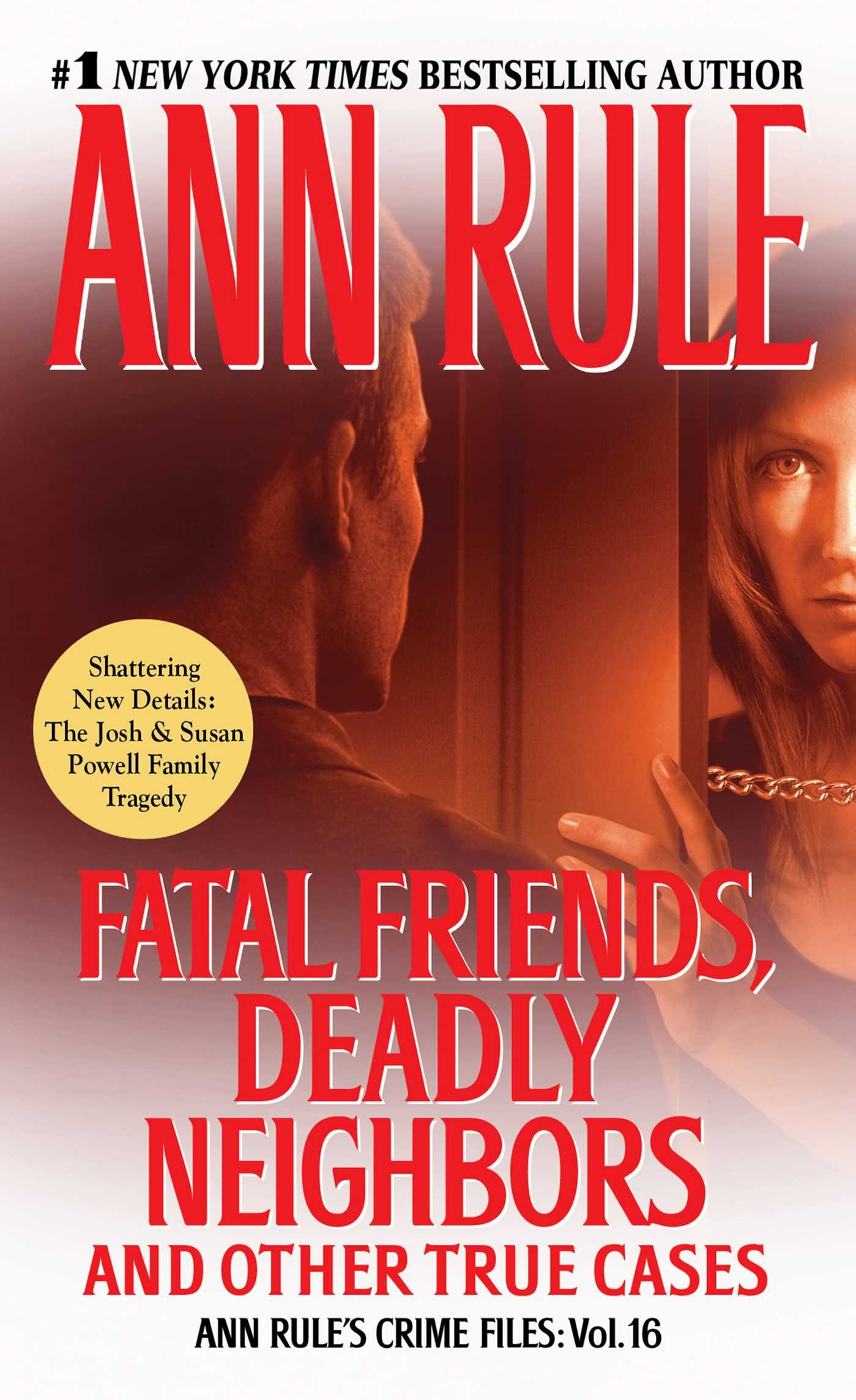 Fatal Friends Deadly Neighbors Ann Rule S Crime Files Volume 16 16 Rule Ann 9781451648287 Amazon Com Books