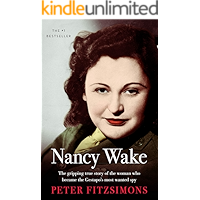 Nancy Wake: The gripping true story of the woman who became the Gestapo's most wanted spy book cover Nancy Wake: The gripping true story of the woman who became the Gestapo's most wanted spy book cover