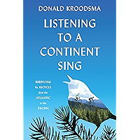 Listening to a Continent Sing: Birdsong by Bicycle from the Atlantic to the Pacific book cover