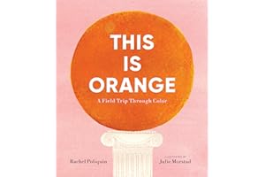 This Is Orange: A Field Trip Through Color