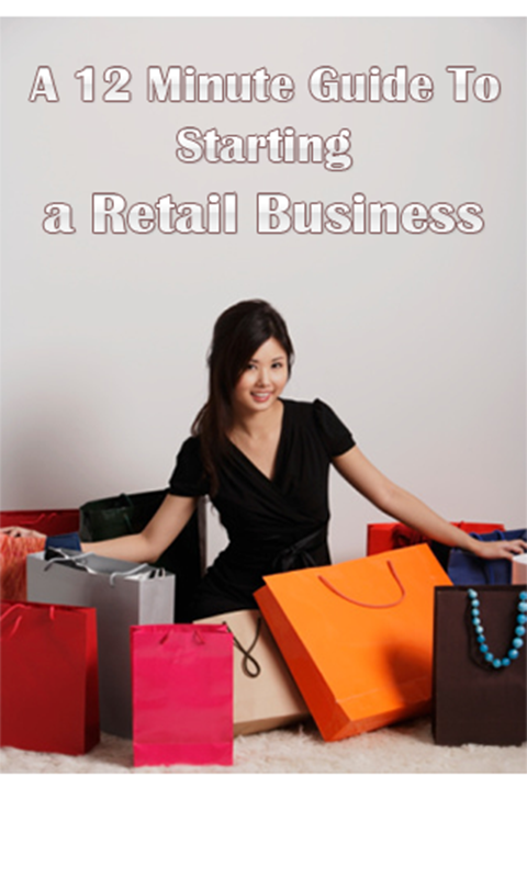 A 12 Minute Guide To Starting a Retail Business
