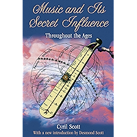 Music and Its Secret Influence: Throughout the Ages book cover Music and Its Secret Influence: Throughout the Ages book cover