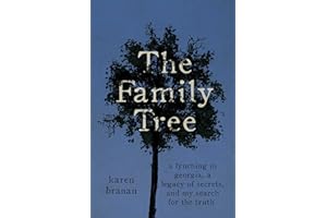 The Family Tree: A Lynching in Georgia, a Legacy of Secrets, and My Search for the Truth