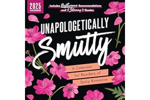 Unapologetically Smutty Wall Calendar: A 2025 Calendar for Readers of Spicy Romance