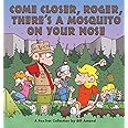Come Closer, Roger, There's a Mosquito on Your Nose : A FoxTrot Collection
