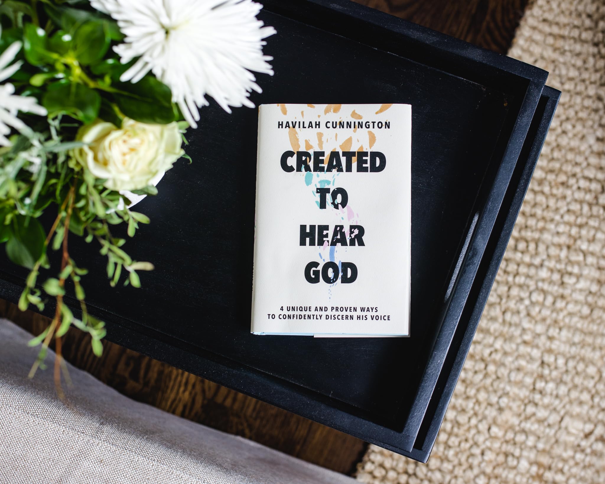 Created to Hear God: 4 Unique and Proven Ways to Confidently Discern His Voice