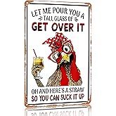 Smilelife Funny Chicken Gifts Chicken Let Me Pour You A Tall Glass of Get Over It Tin Sign for Home Farm Chicken Coop Farmhouse Kicthen Garden Decor 8 X 12 Inch (3188)