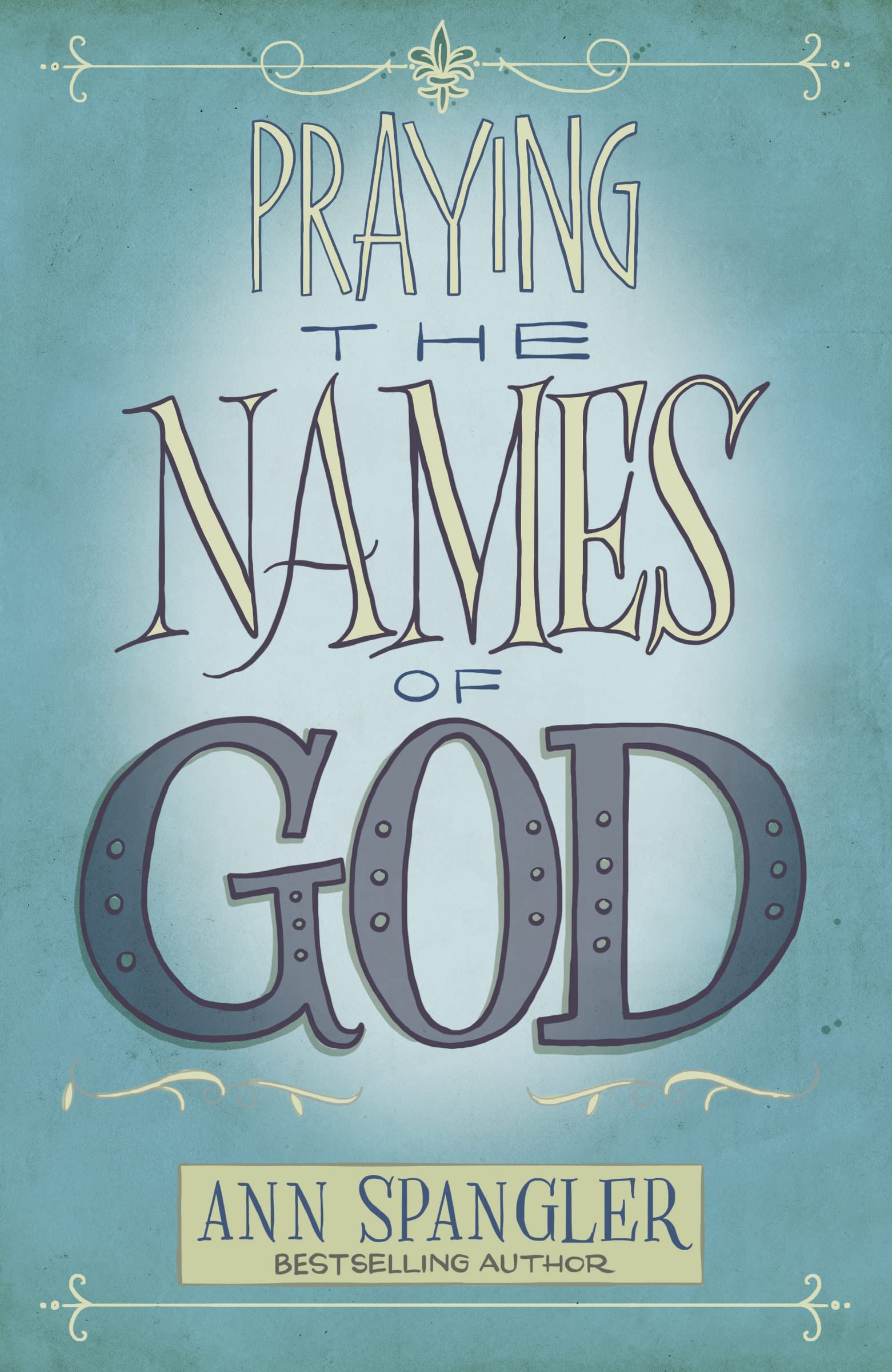 Praying the Names of God: A Six-Month Devotional Journey into God's Love and Power Praying the Names of God: A Six-Month Devotional Journey into God's Love and Power Paperback Audible Audiobook Kindle Hardcover