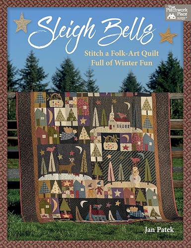 Download Sleigh Bells: Stitch a Folk-Art Quilt Full of Winter Fun: Includes Patterns PDF