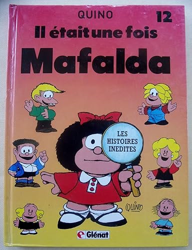 Download Mafalda, Tome 12 : Il était une fois Mafalda : Toute l'histoire de la création de Mafalda PDF