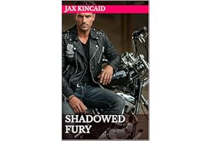 Shadowed Fury (Jax Kincaid's Bad Boys Book 5)
