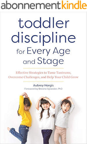Download Toddler Discipline for Every Age and Stage: Effective Strategies to Tame Tantrums, Overcome Challenges, and Help Your Child Grow (English Edition) PDF