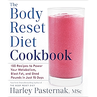 The Body Reset Diet Cookbook: 150 Recipes to Power Your Metabolism, Blast Fat, and Shed Pounds in Just 15 Days book cover