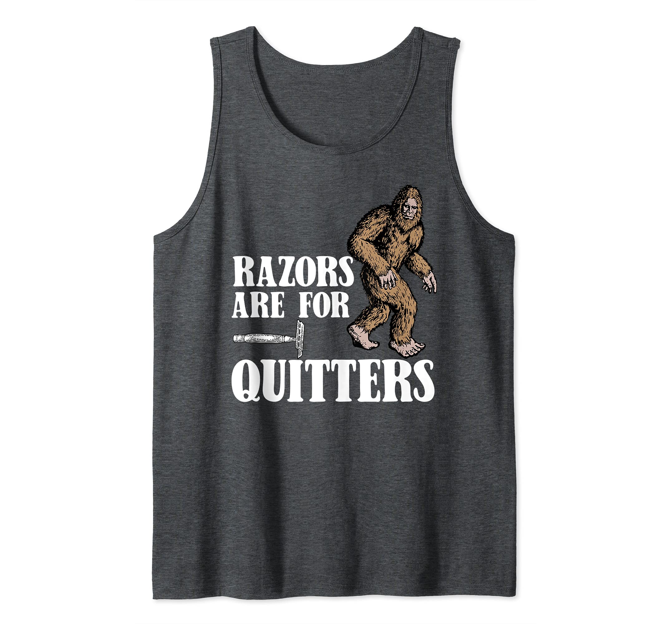 Razors Are For Quitters Funny Sasquatch Beard Bigfoot Tank Top