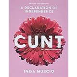 Cunt (20th Anniversary Edition): A Declaration of Independence (Live Girls)