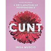 Cunt (20th Anniversary Edition): A Declaration of Independence (Live Girls)