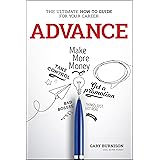 Advance: The Ultimate How-To Guide For Your Career