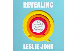 Revealing: The Underrated Power of Oversharing