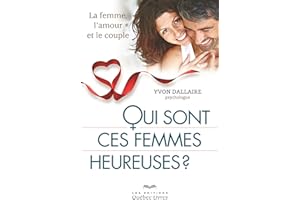 Qui sont ces femmes heureuses?: La femme, l'amour et le couple (PSYCHOLOGIE) (French Edition)