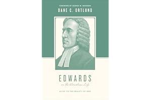 Edwards on the Christian Life: Alive to the Beauty of God