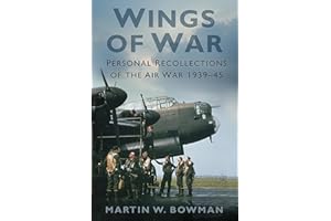 Wings of War: Personal Recollections of the Air War 1939-45