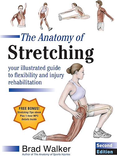 Download The Anatomy of Stretching, Second Edition: Your Illustrated Guide to Flexibility and Injury Rehabilitation (English Edition) PDF